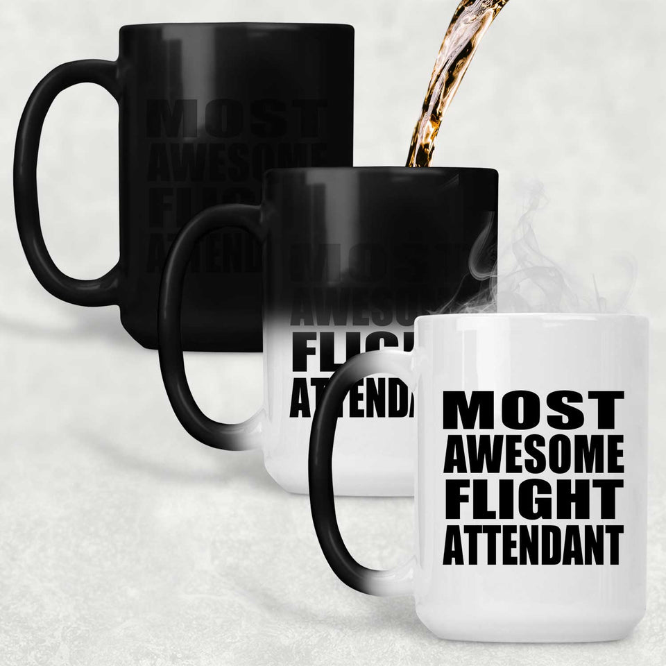 Most Awesome Flight Attendant - 15 Oz Color Changing Mug