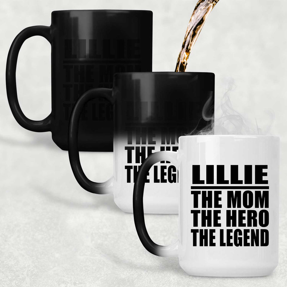 Lillie The Mom The Hero The Legend - 15 Oz Color Changing Mug