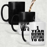 1st Anniversary 1 Year Down Lifetime To Go - 15 Oz Color Changing Mug