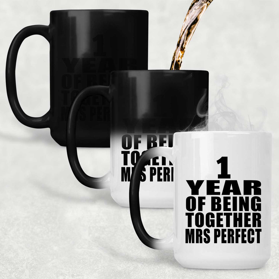 1st Anniversary 1 Year Of Being Mrs Perfect - 15 Oz Color Changing Mug