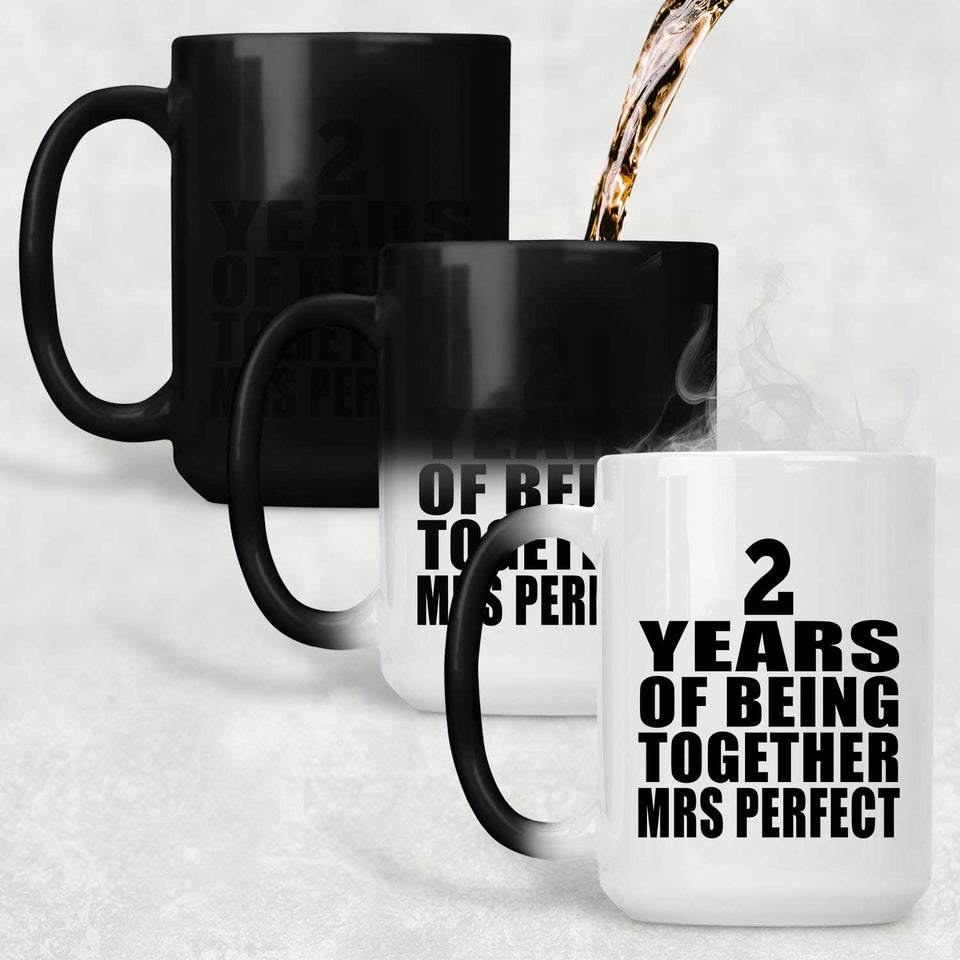 2nd Anniversary 2 Years Of Being Mrs Perfect - 15 Oz Color Changing Mug