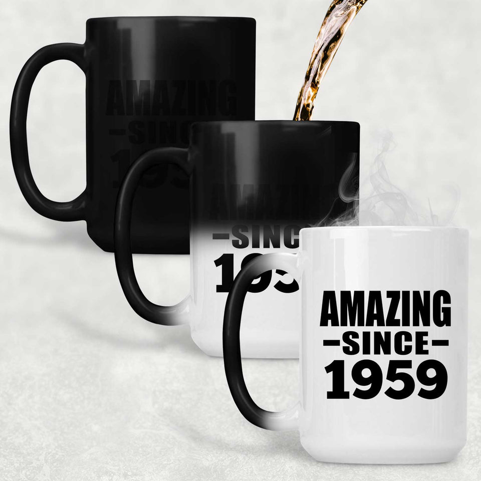 65th Birthday Amazing Since 1959 - 15 Oz Color Changing Mug