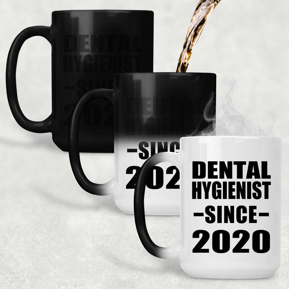Dental Hygienist Since 2020 - 15oz Color Changing Mug