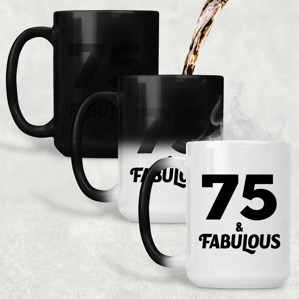75th Birthday 75 & Fabulous - 15oz Color Changing Mug