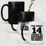 14th Birthday First 14 Years of Childhood Are The Hardest - 15oz Color Changing Mug