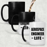 Aerospace Engineer Life - 15oz Color Changing Mug