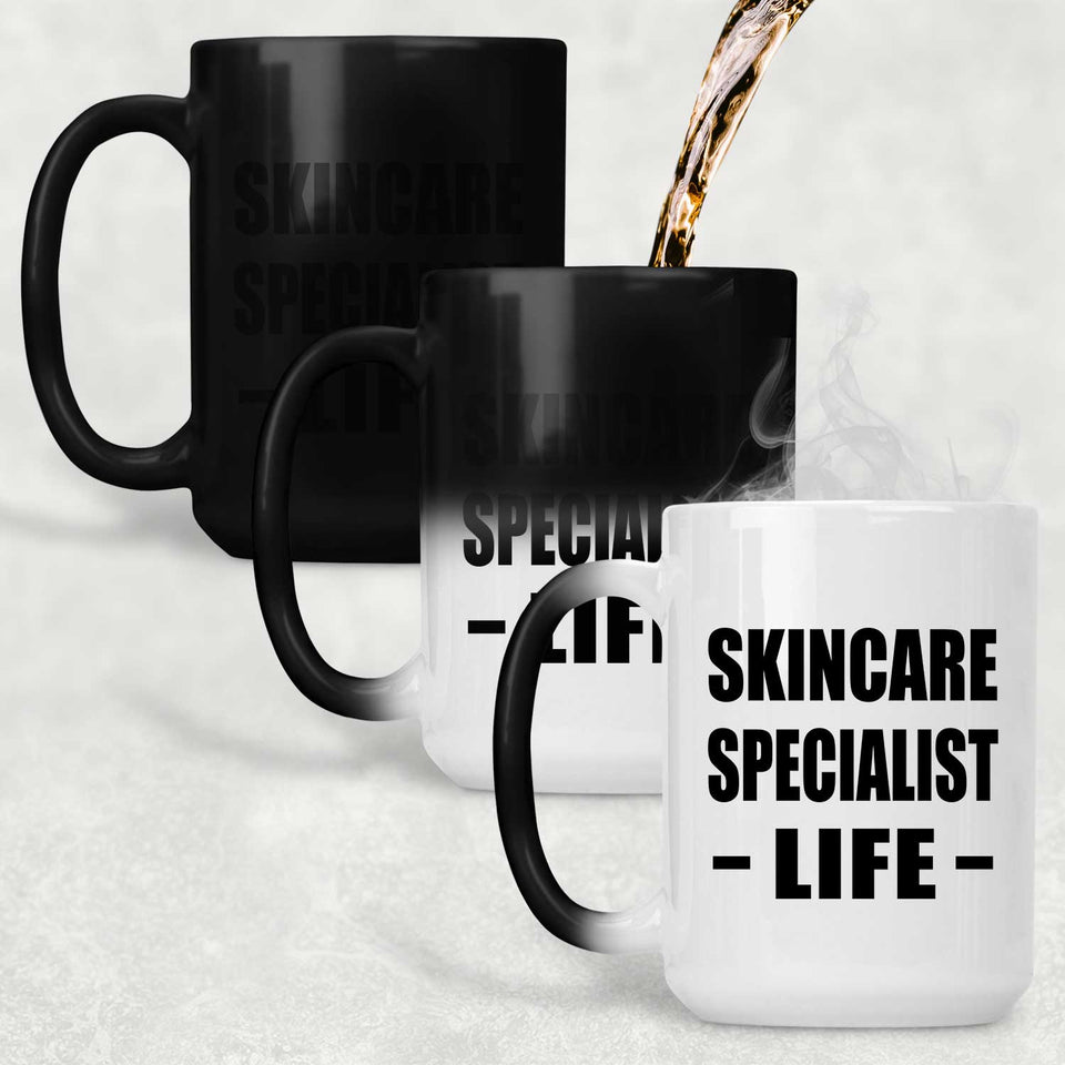 Skincare Specialist Life - 15oz Color Changing Mug