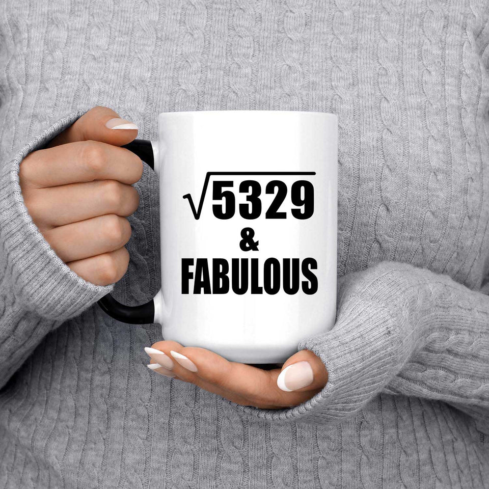 73rd Birthday Square Root of 5329 & Fabulous - 15oz Color Changing Mug