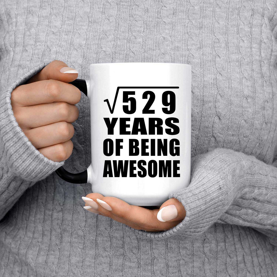 23rd Birthday Square Root of 529 Years of Being Awesome - 15oz Color Changing Mug