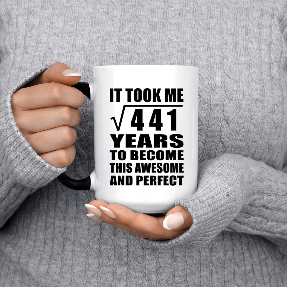 21st Birthday Took Square Root of 441 Years To Awesome - 15oz Color Changing Mug