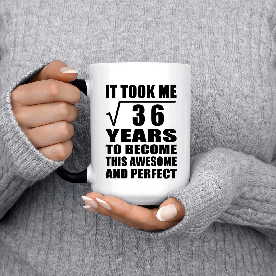 6th Birthday Took Square Root of 36 Years To Awesome - 15oz Color Changing Mug