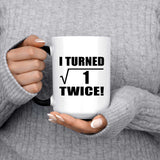 2nd Birthday I Turned Square Root of 1 Twice - 15oz Color Changing Mug