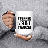 62nd Birthday I Turned Square Root of 961 Twice - 15oz Color Changing Mug