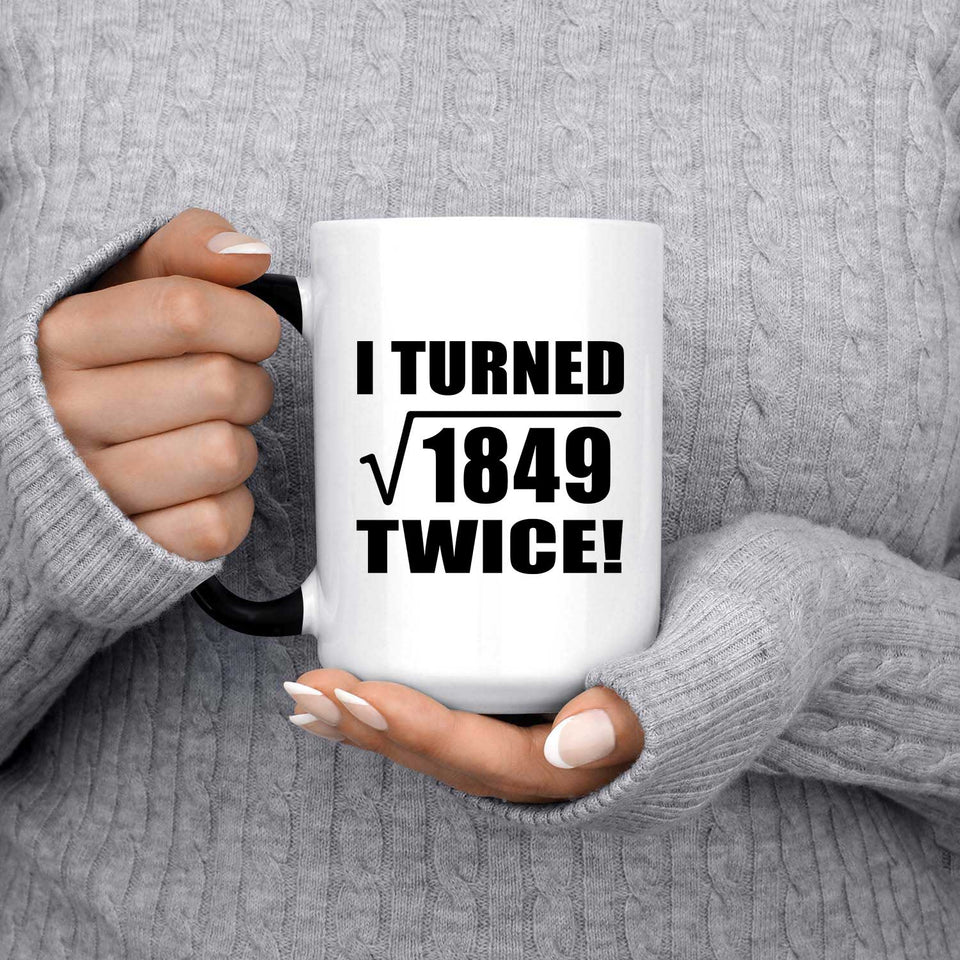 86th Birthday I Turned Square Root of 1849 Twice - 15oz Color Changing Mug