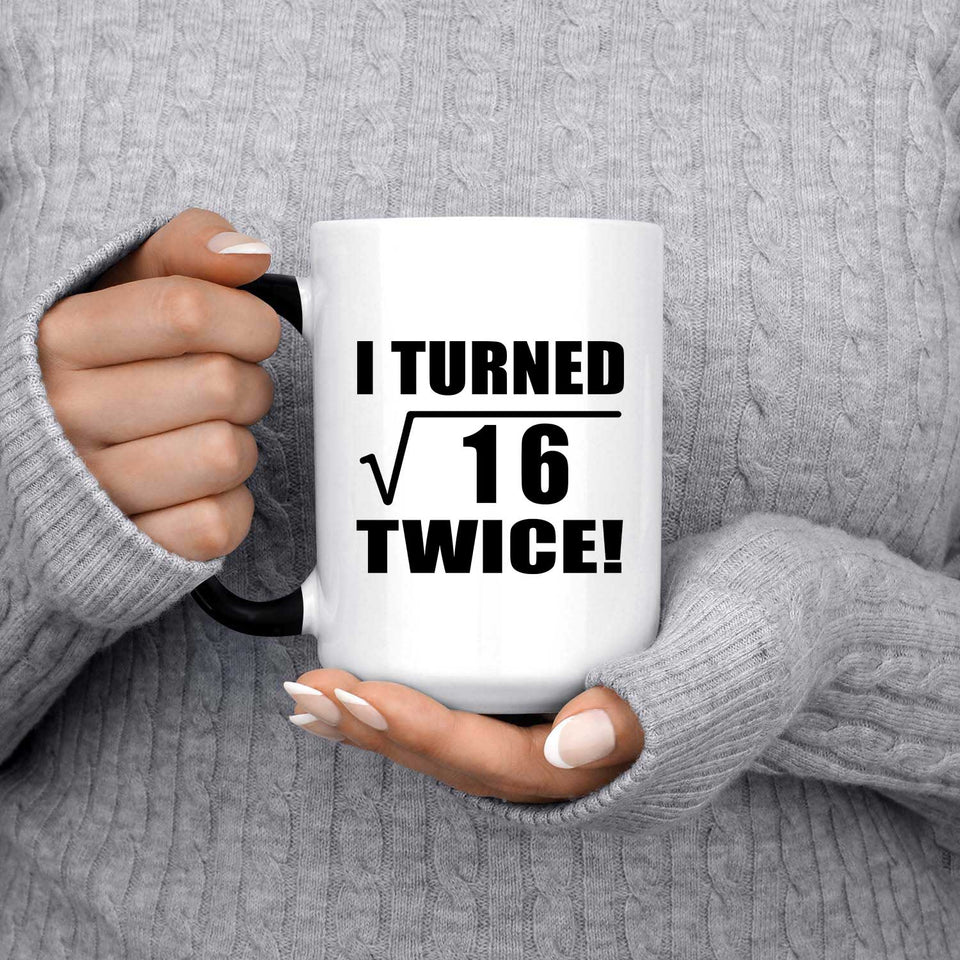 8th Birthday I Turned Square Root of 16 Twice - 15oz Color Changing Mug