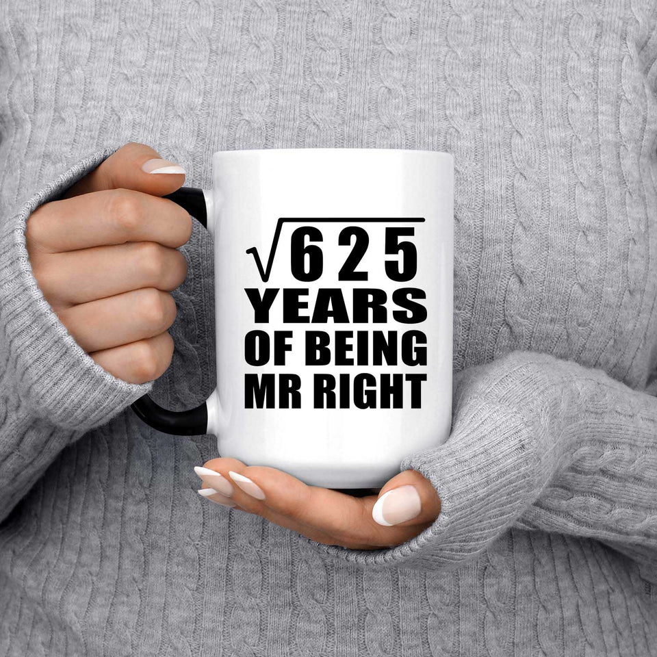 25th Anniversary Square Root of 625 Years of Being Mr Right - 15oz Color Changing Mug