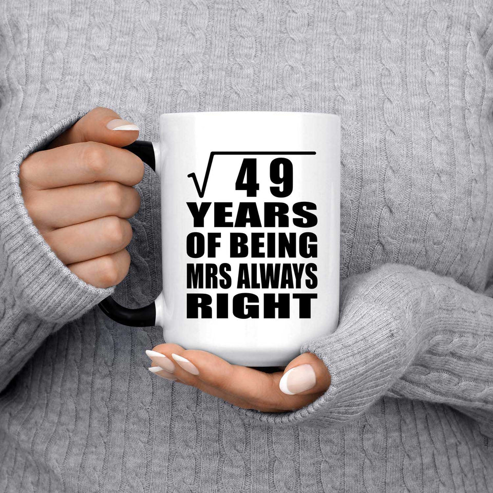 7th Anniversary Square Root of 49 Years Mrs Always Right - 15oz Color Changing Mug