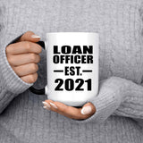 Loan Officer Established EST. 2021 - 15oz Color Changing Mug
