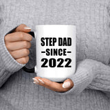 Step Dad Since 2022 - 15oz Color Changing Mug