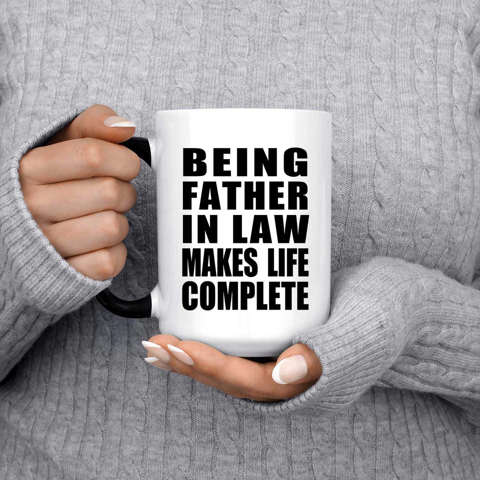 Being Father In Law Makes Life Complete - 15oz Color Changing Mug