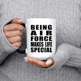 Being Air Force Makes Life Special - 15oz Color Changing Mug
