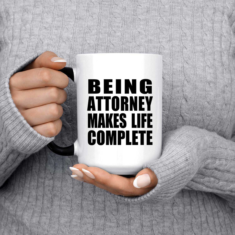 Being Attorney Makes Life Complete - 15oz Color Changing Mug