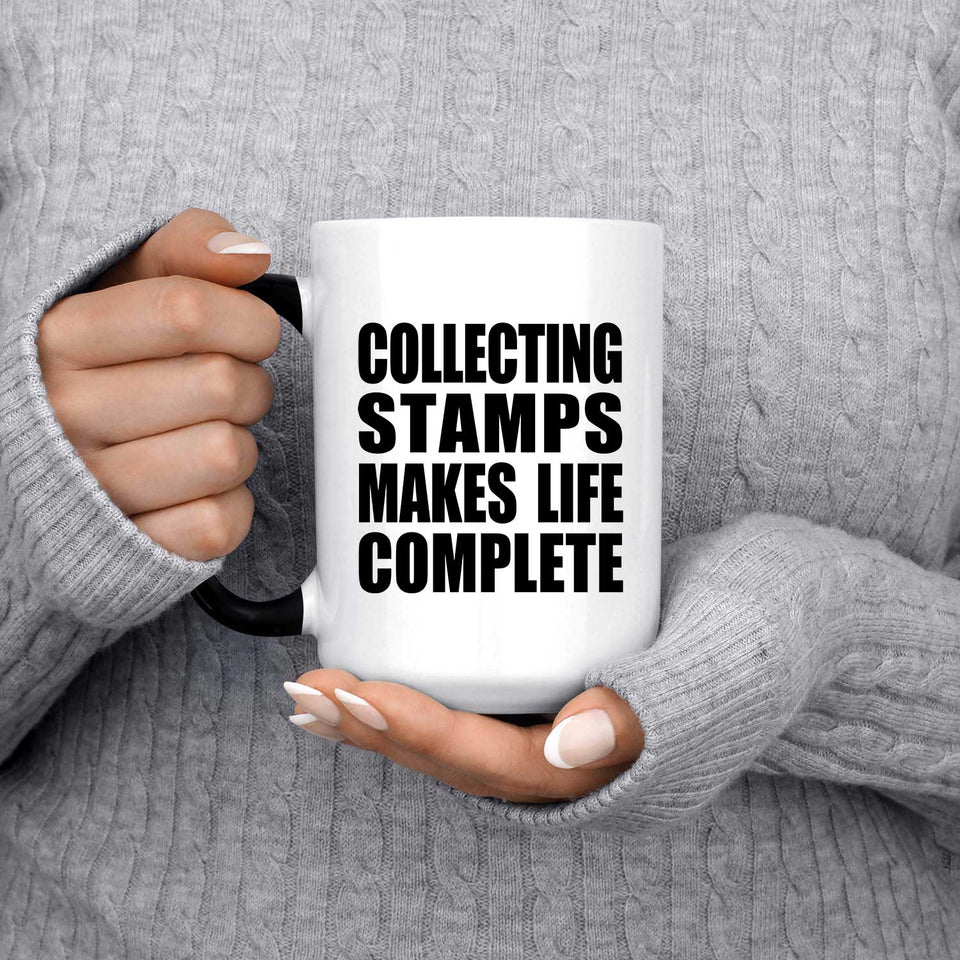 Collecting Stamps Makes Life Complete - 15oz Color Changing Mug