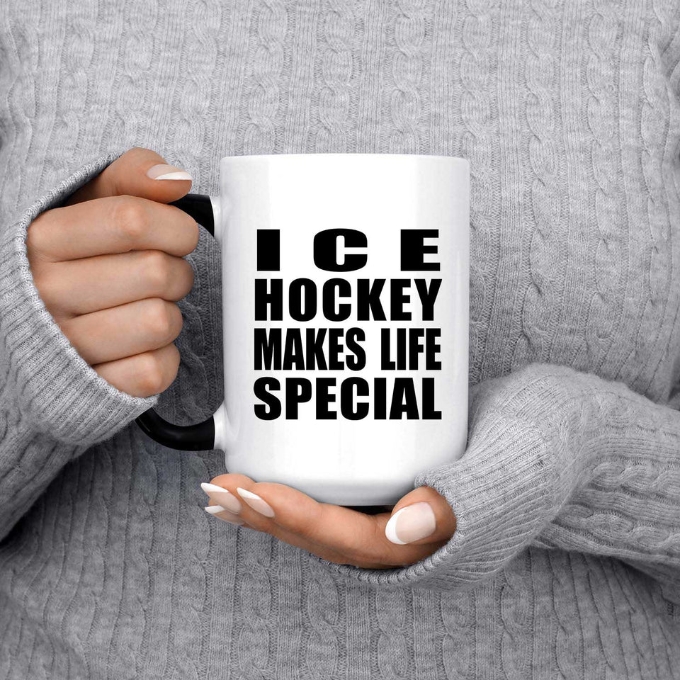 Ice Hockey Makes Life Special - 15oz Color Changing Mug