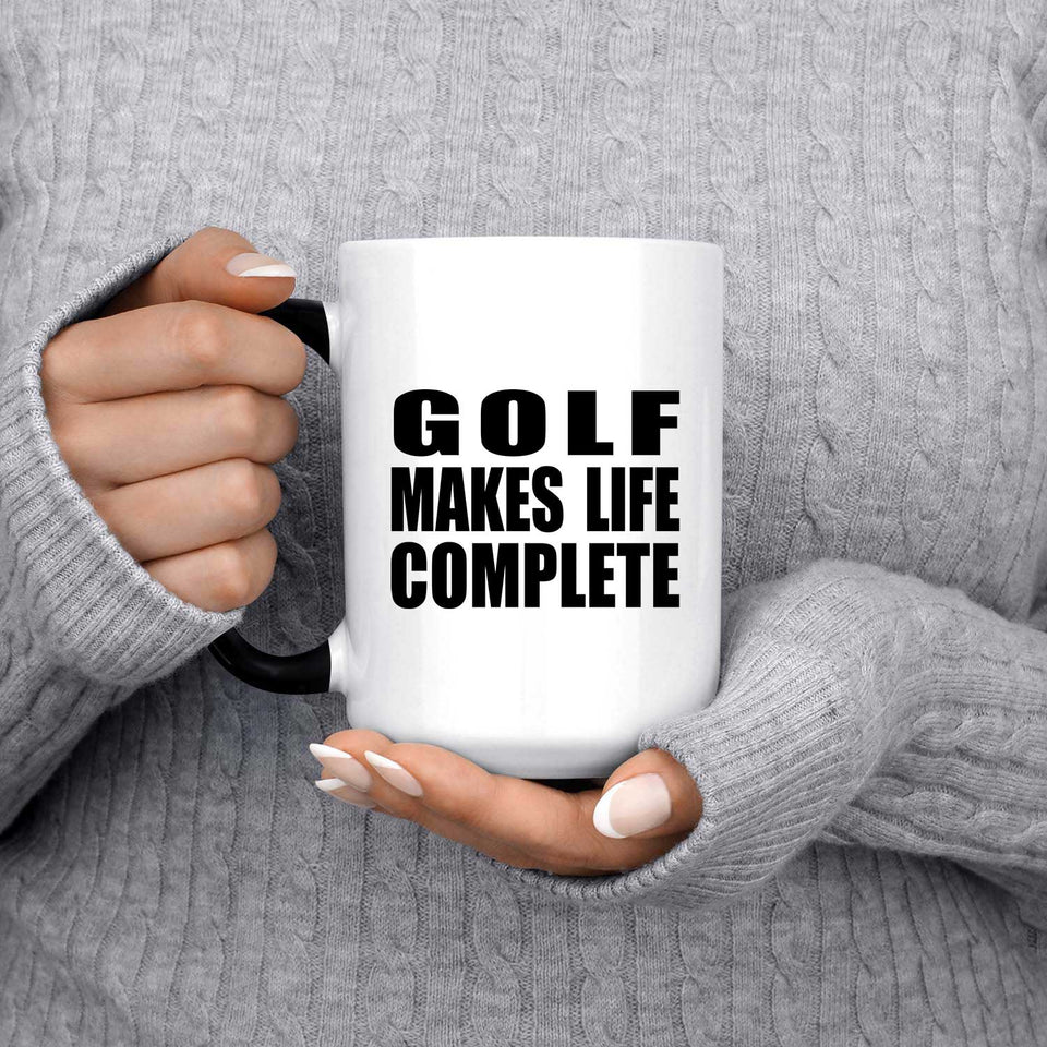Golf Makes Life Complete - 15oz Color Changing Mug
