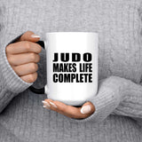 Judo Makes Life Complete - 15oz Color Changing Mug