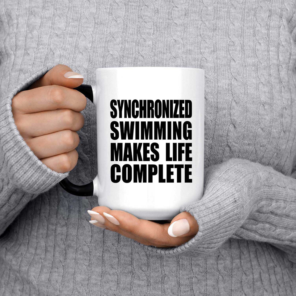 Synchronized Swimming Makes Life Complete - 15oz Color Changing Mug