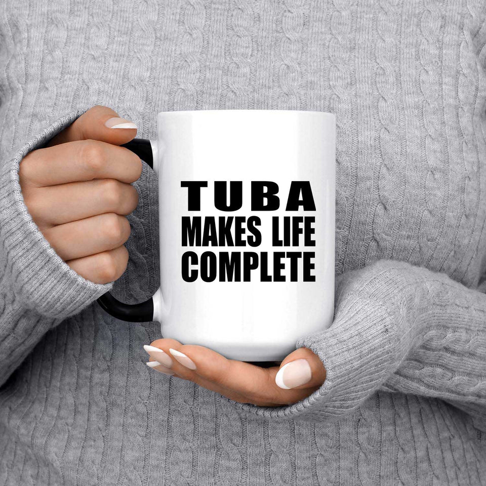 Tuba Makes Life Complete - 15oz Color Changing Mug