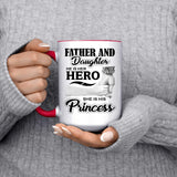 Father & Daughter, He is Her Hero, She is His Princess - 15oz Accent Mug Red