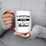 Proud of Many Things In Life, Nothing Beats Being a Mother - 15oz Accent Mug Red