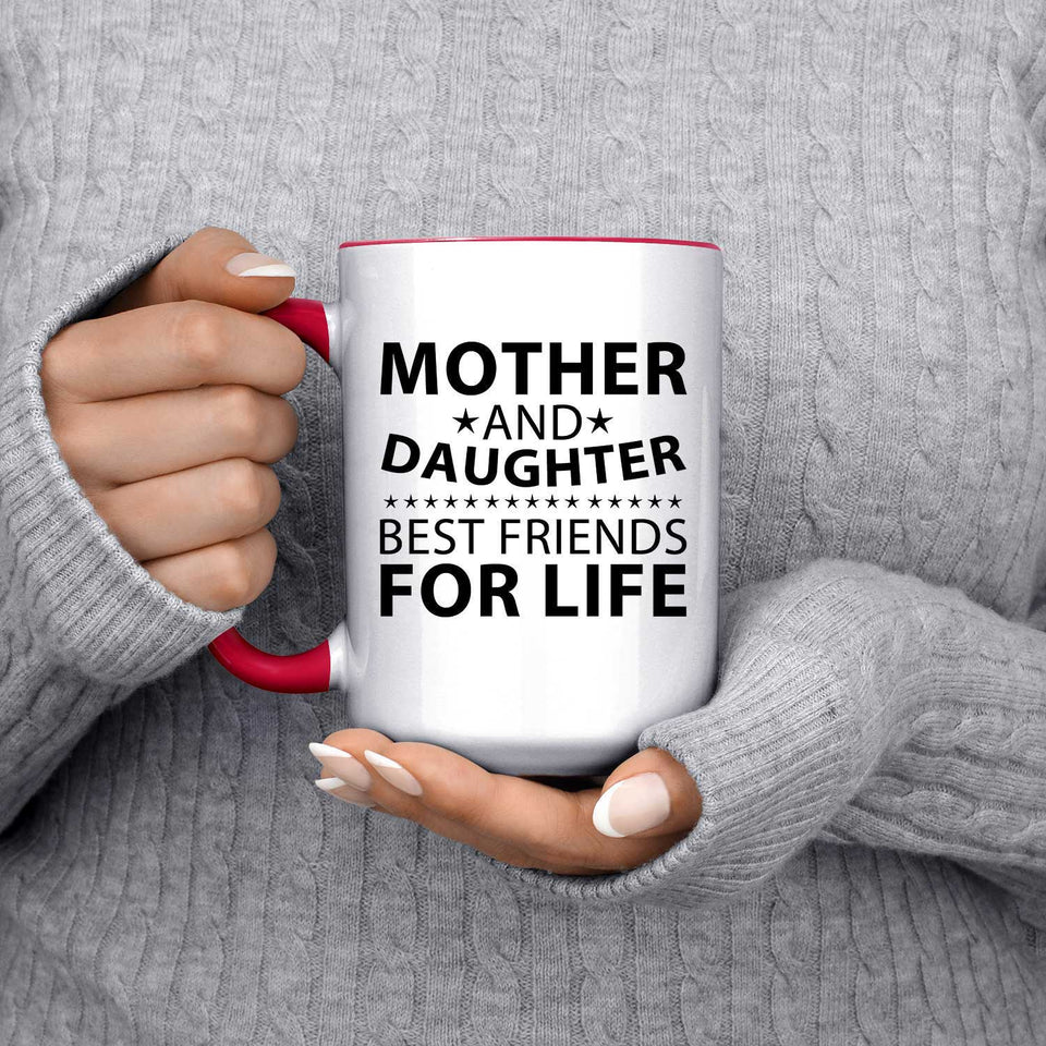 Mother and Daughter, Best Friends For Life - 15oz Accent Mug Red