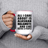 All I Care About Is Alaskan Malamute - 15oz Accent Mug Red