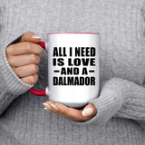 All I Need Is Love And A Dalmador - 15oz Accent Mug Red