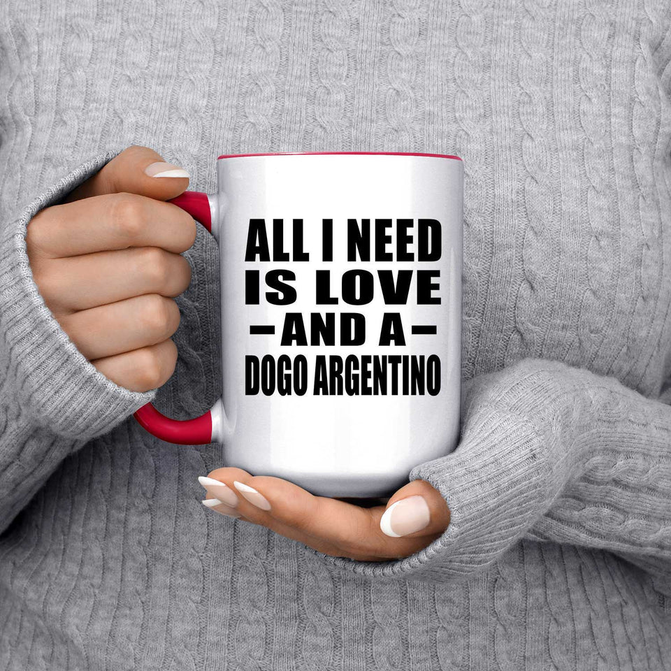 All I Need Is Love And A Dogo Argentino - 15oz Accent Mug Red