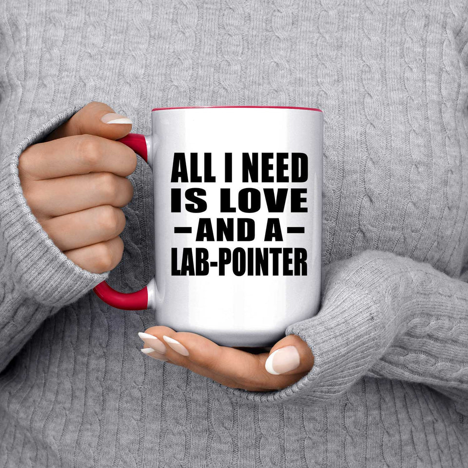 All I Need Is Love And A Lab-Pointer - 15oz Accent Mug Red