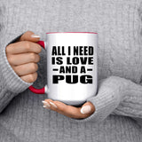 All I Need Is Love And A Pug - 15oz Accent Mug Red