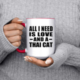 All I Need Is Love And A Thai Cat - 15oz Accent Mug Red