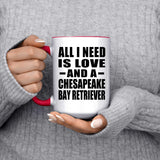 All I Need Is Love And A Chesapeake Bay Retriever - 15oz Accent Mug Red
