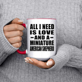 All I Need Is Love And A Miniature American Shepherd - 15oz Accent Mug Red