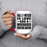 All I Need Is Love And A Wirehaired Pointing Griffon - 15oz Accent Mug Red