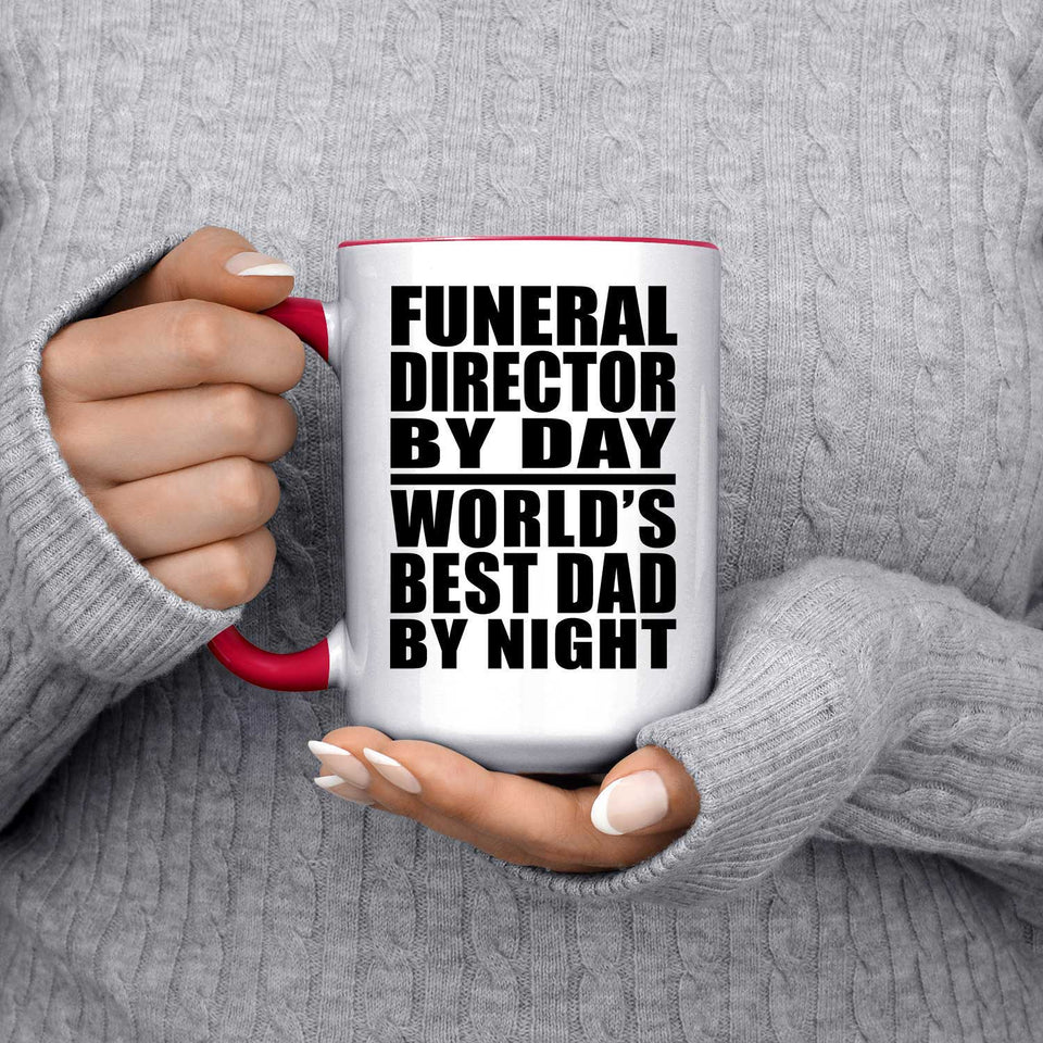 Funeral Director By Day World's Best Dad By Night - 15oz Accent Mug Red
