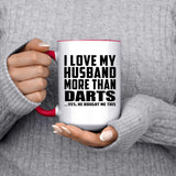 I Love My Husband More Than Darts - 15oz Accent Mug Red