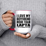 I Love My Boyfriend More Than Lapta - 15oz Accent Mug Red