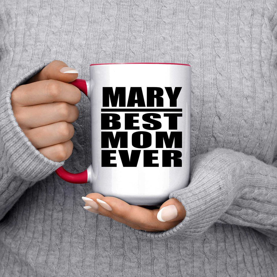Mary Best Mom Ever - 15oz Accent Mug Red