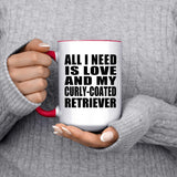 All I Need Is Love And My Curly-Coated Retriever - 15oz Accent Mug Red