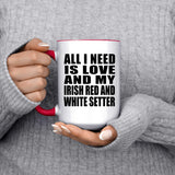 All I Need Is Love And My Irish Red And White Setter - 15oz Accent Mug Red